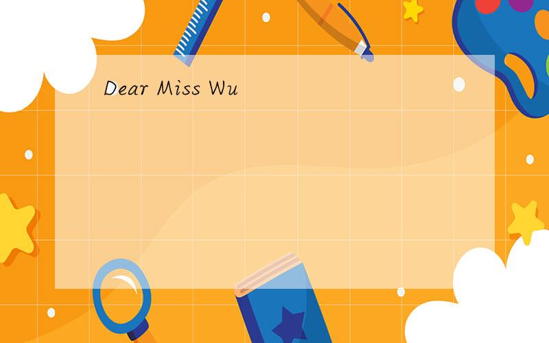 Dear Miss Wu