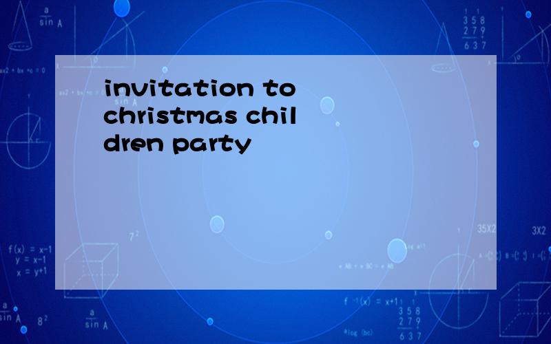 invitation to christmas children party