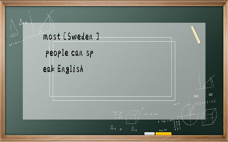 most [Sweden ] people can speak English