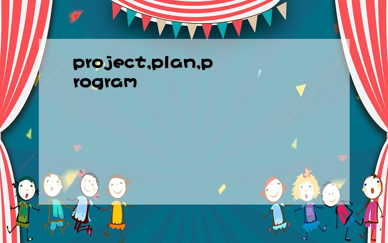 project,plan,program