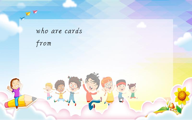 who are cards from