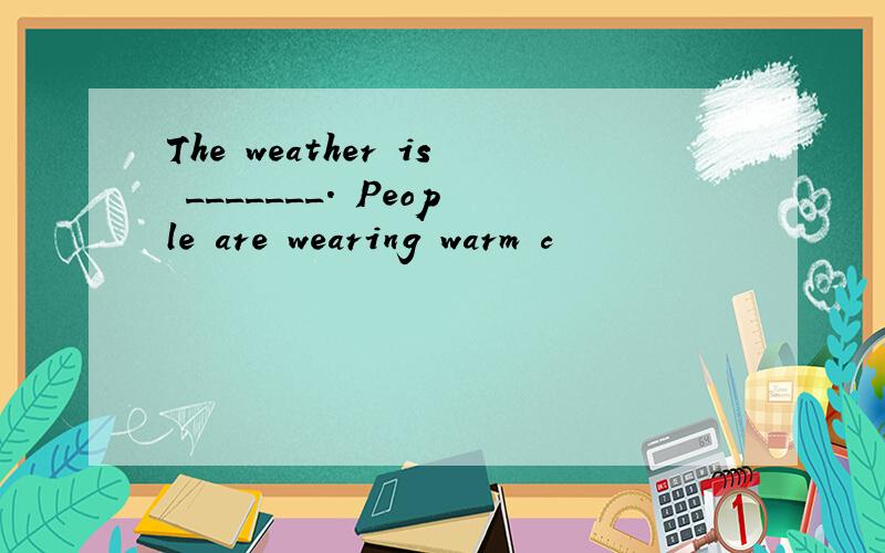 The weather is _______. People are wearing warm c
