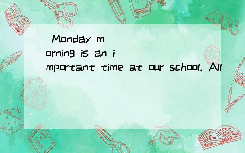  Monday morning is an important time at our school. All