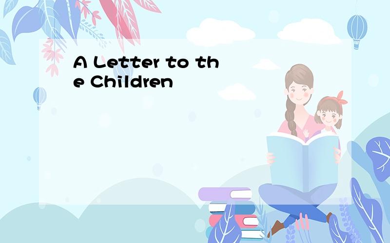A Letter to the Children