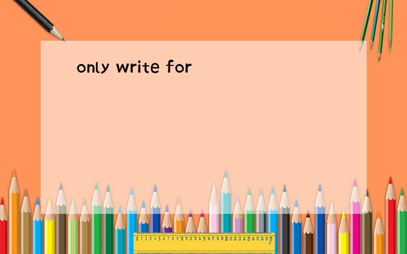 only write for
