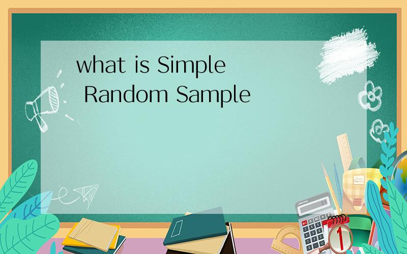 what is Simple Random Sample