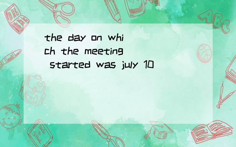 the day on which the meeting started was july 10