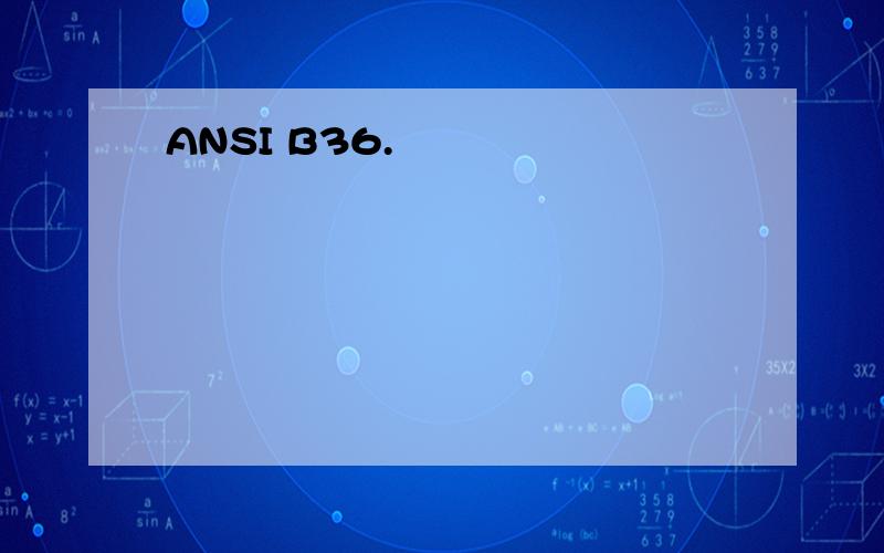 ANSI B36.
