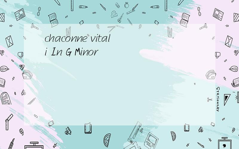 chaconne vitali In G Minor
