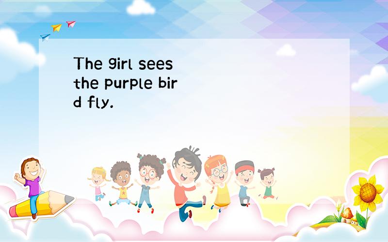 The girl sees the purple bird fly.