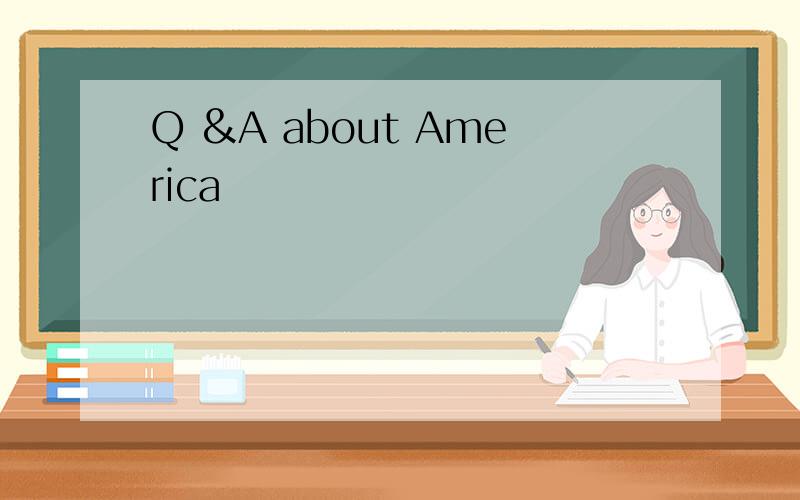 Q &A about America
