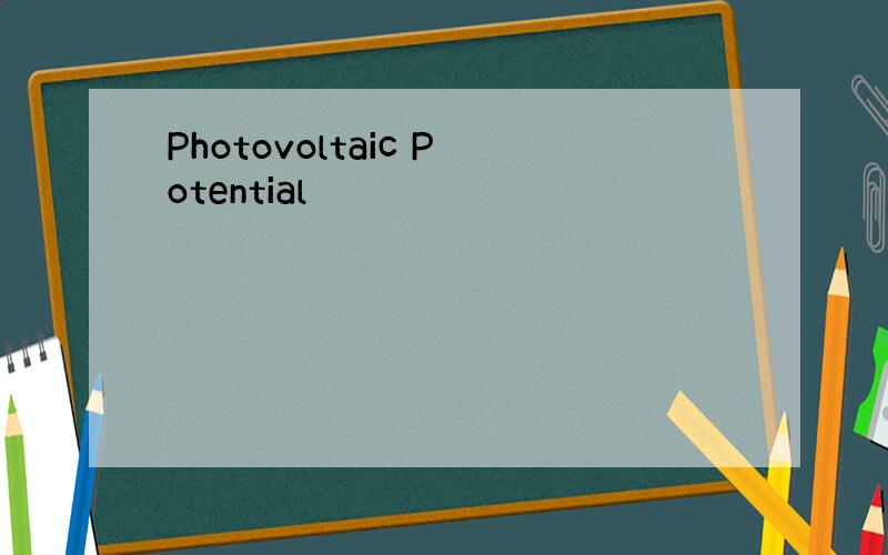 Photovoltaic Potential