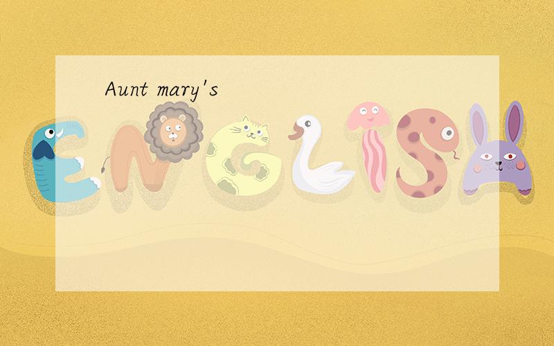 Aunt mary's