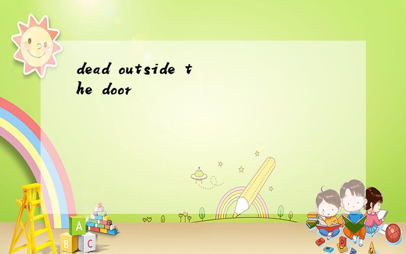 dead outside the door